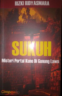 Image of Sukuh: Misteri Portal Kuno Di Gunung Lawu
